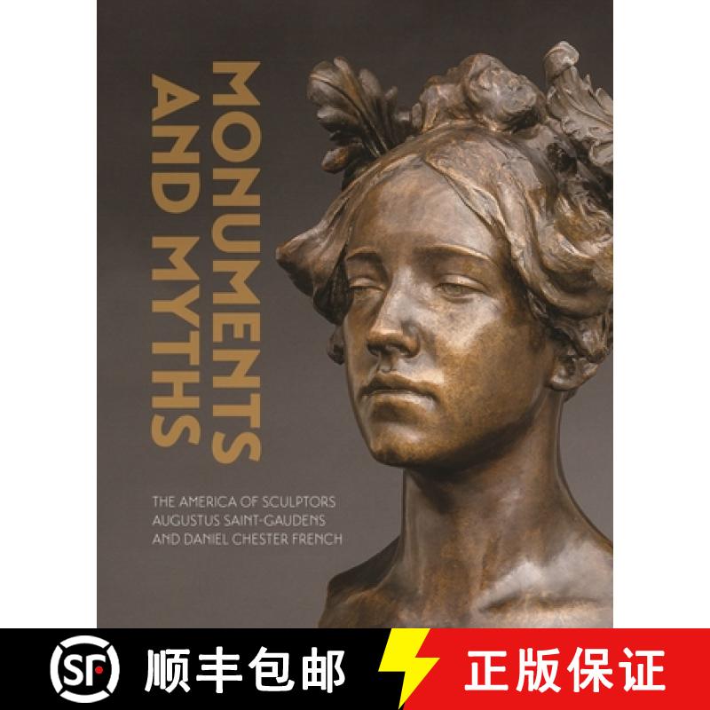 【3-4周达】Monuments and Myths: The America of Sculptors Augustus Saint-Gaudends and Daniel Chester F... [9783777440972]