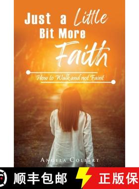预订 Just a Little Bit More Faith: How to Walk and not Faint [9798892281300]