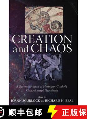 【3-4周达】Creation and Chaos : A Reconsideration of Hermann Gunkel's Chaoskampf Hypothesis [9781575062792]