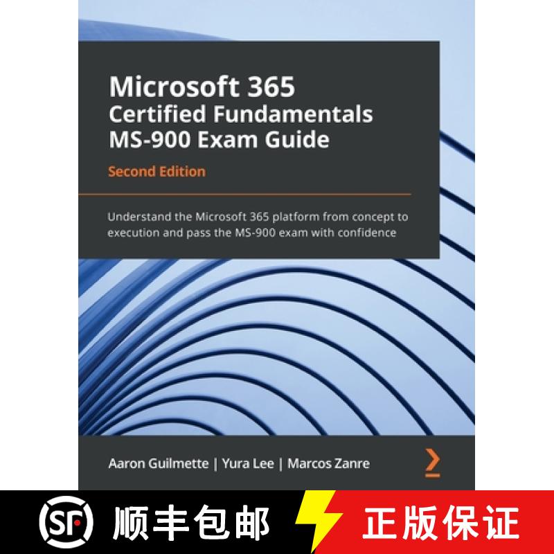 预订 Microsoft 365 Certified Fundamentals MS-900 Exam Guide: Understand the Microsoft 365 platform fr... [9781803231167]
