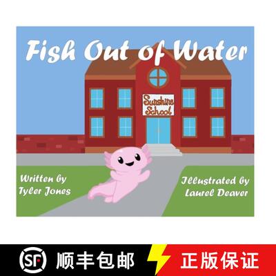 【3-4周达】精装 Fish Out of Water: Axil the Axolotl is a highly sensitive kid who learns, at school, ... [9798991490801]