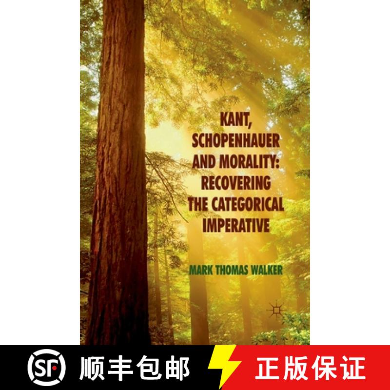 【3-4周达】Kant, Schopenhauer and Morality: Recovering the Categorical Imperative [9781349328482]