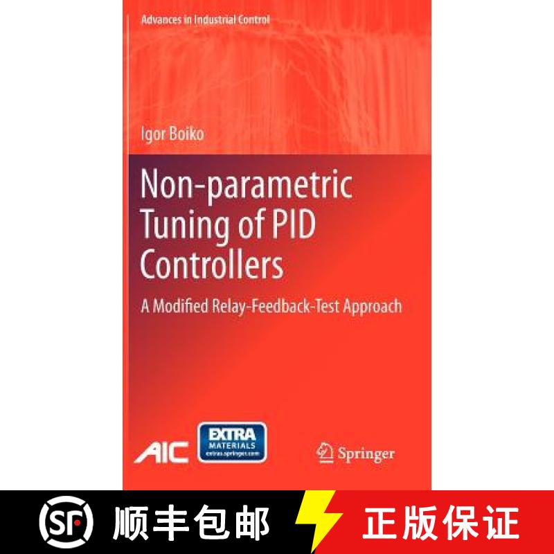 【3-4周达】Non-Parametric Tuning of Pid Controllers: A Modified Relay-Feedback-Test Approach [9781447144649]