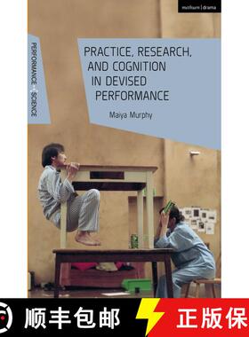 【3-4周达】Practice, Research, and Cognition in Devised Performance [9781350279452]