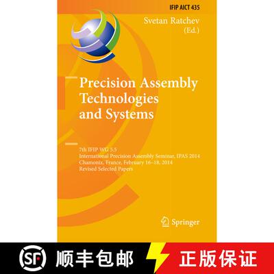 【3-4周达】Precision Assembly Technologies and Systems: 7th IFIP WG 5.5 International Precision Assem... [9783662455852]