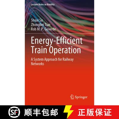【3-4周达】Energy-Efficient Train Operation: A System Approach for Railway Networks [9783031346583]