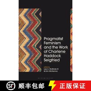Seigfried and Charlene Work Feminism the 9781350201507 预订 Haddock Pragmatist
