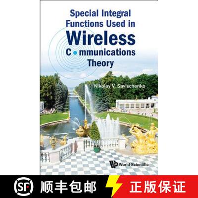 【3-4周达】精装 Special Integral Functions Used In Wireless Communications Theory [9789814603218]