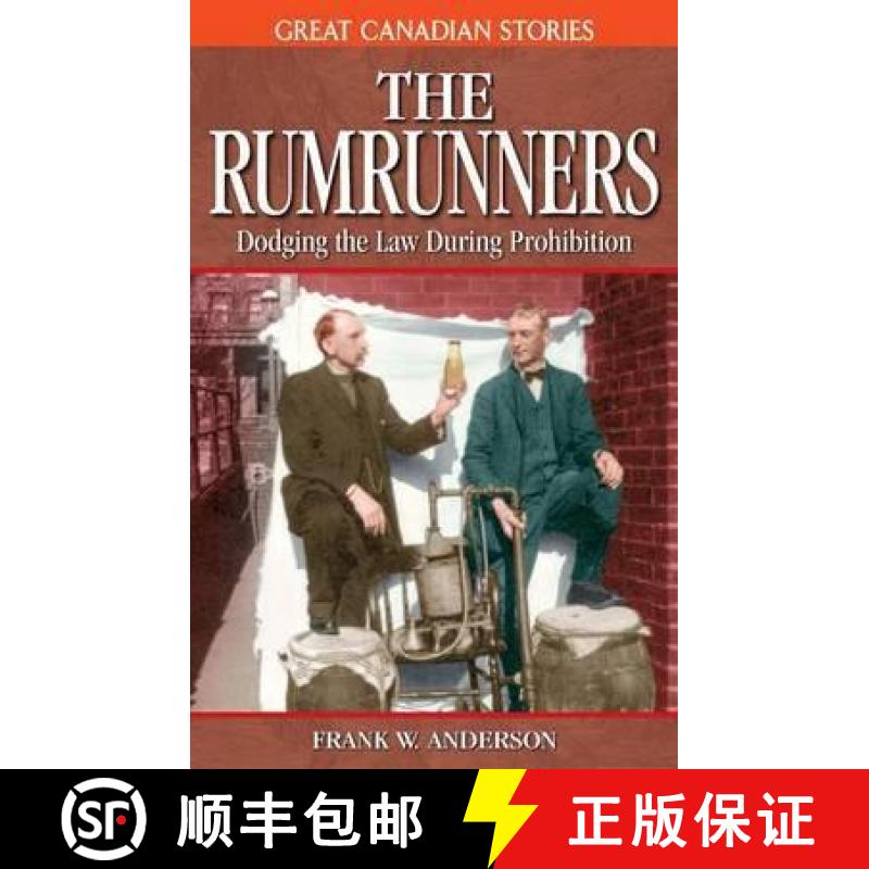 【3-4周达】Rumrunners, The: Dodging the Law During Prohibition [9781894864404]