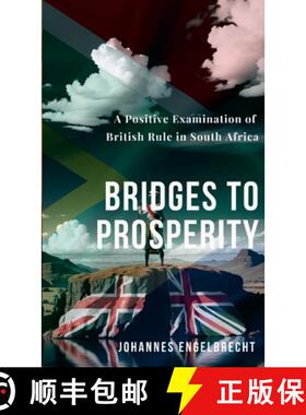 【3-4周达】Bridges to Prosperity: A Positive Examination of British Rule in South Africa [9781446796177]