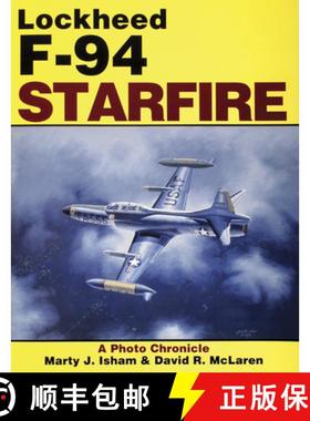 【3-4周达】Lockheed F-94 Starfire: a Photo Chronicle: A Photo Chronicle [9780887404511]
