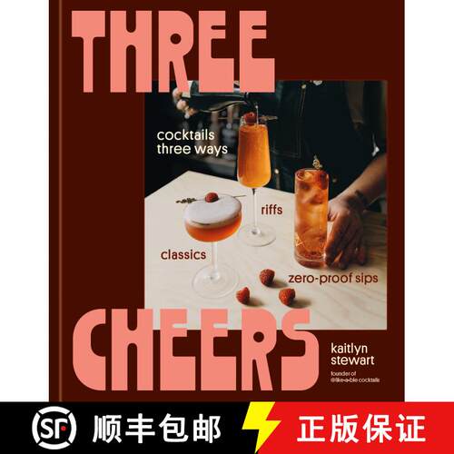 【3-4周达】精装 Three Cheers: Cocktails Three Ways: Classics, Riffs, and Zero-Proof Sips [9780593835722]