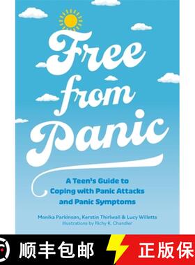 【3-4周达】Free from Panic: A Teen's Guide to Coping with Panic Attacks and Other Panic Symptoms [9781787758186]