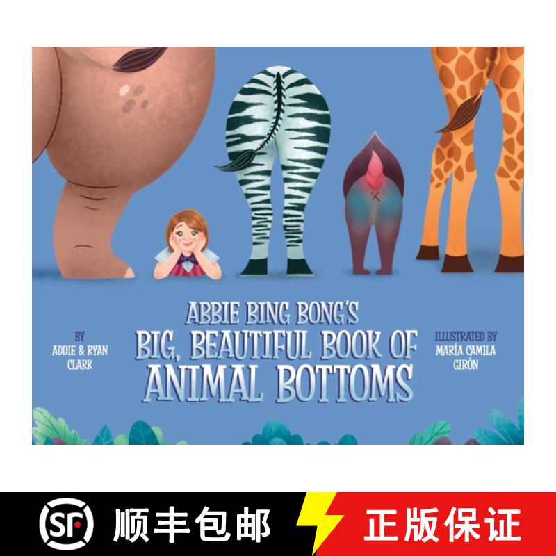【3-4周达】Abbie Bing Bong's Big, Beautiful Book of Animal Bottoms [9781647047498]