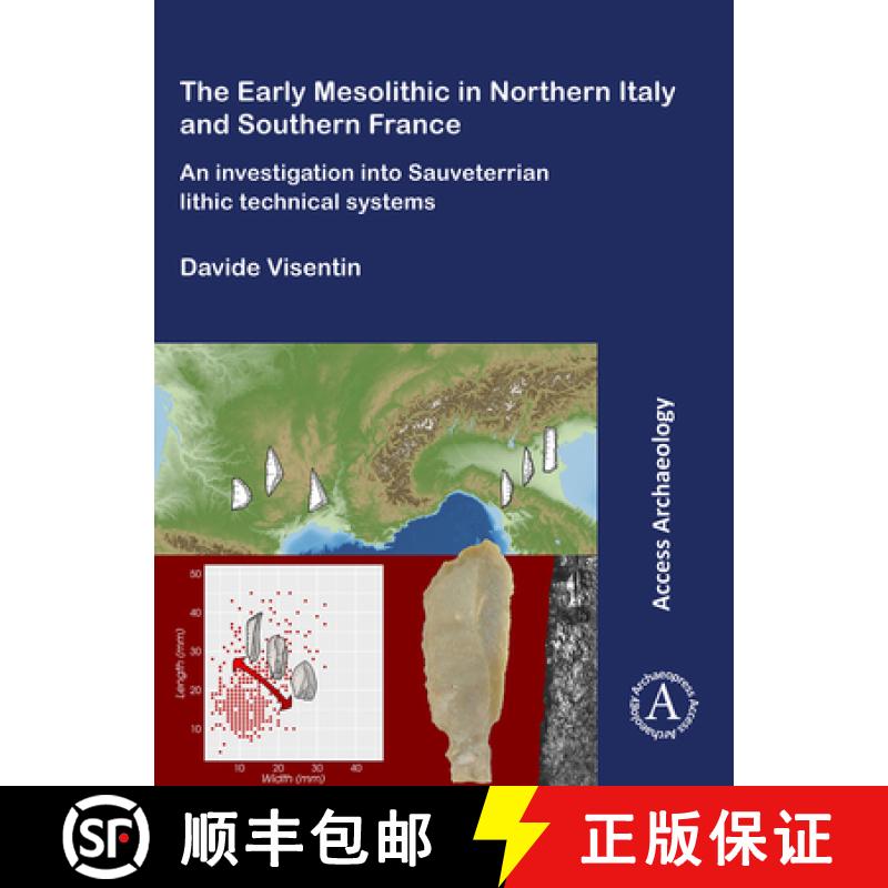 【2-3周达】Early Mesolithic Technical Systems of Southern France and Northern Italy: An Investigation... [9781784919276]