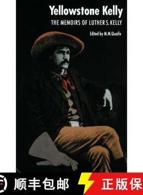 【3-4周达】Yellowstone Kelly: The Memoirs of Luther S. Kelly [9780803257849]
