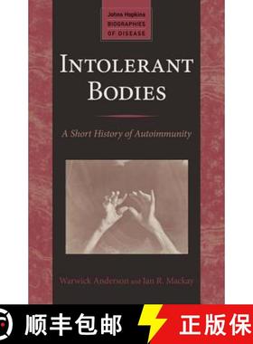 预订 Intolerant Bodies: A Short History of Autoimmunity [9781421415338]