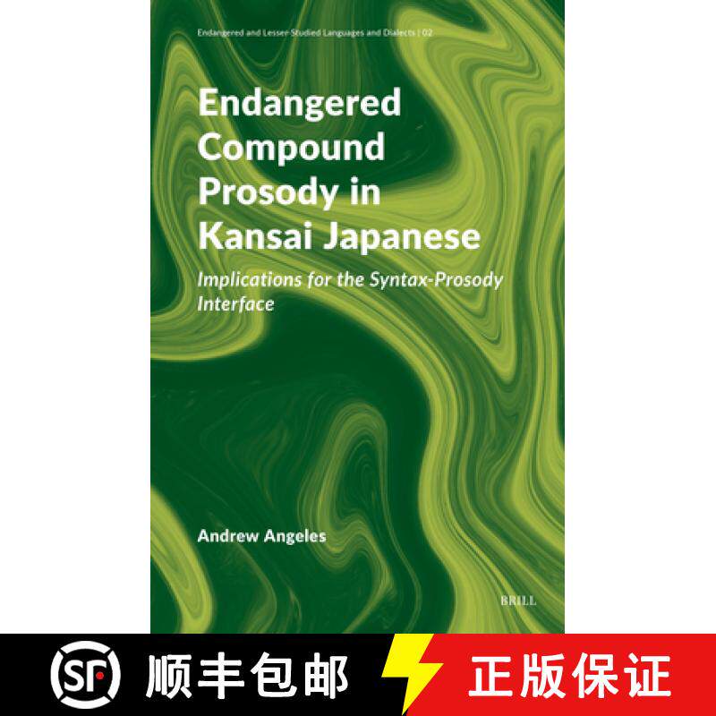 预订 Endangered Compound Prosody in Kansai Japanese: Implications for the Syntax-Prosody Interface [9789004644649]
