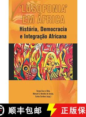 【3-4周达】'Lusofonia' Em Africa: Histaoria, Democracia E Integraethcao Africana [9782869781740]