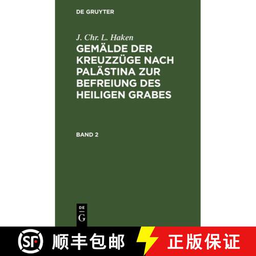 【3-4周达】精装 J. Chr. L. Haken: Gemälde der Kreuzzüge nach Palästina zur Befreiung des heiligen ... [9783112413791]