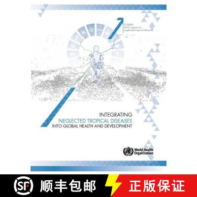 【3-4周达】Integrating Neglected Tropical Diseases in Global Health and Development: Fourth Who Repor... [9789241565448]