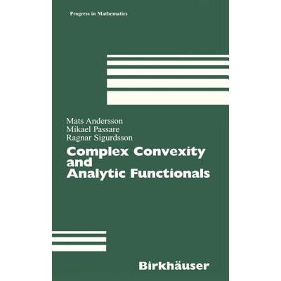 【4周达】Complex Convexity and Analytic Functionals [9783764324209]