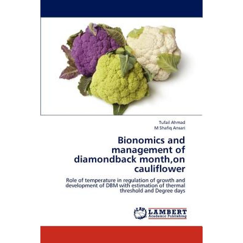 【4周达】Bionomics and management of diamondback month, on cauliflower [9783845470665]