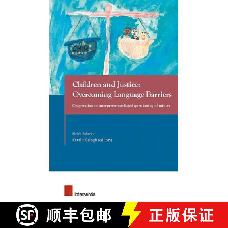 【3-4周达】Children and Justice: Overcoming Language Barriers : Cooperation in interpreter-mediated q... [9781780682822]