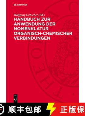 预订 Handbuch Zur Anwendung Der Nomenklatur Organisch-Chemischer Verbindungen [9783112716700]
