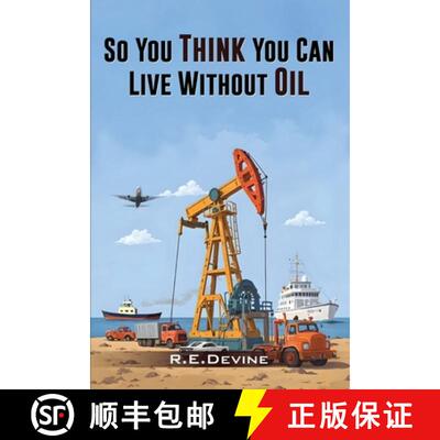 【3-4周达】So You Think You Can Live Without Oil: How Dependent Are You on Petroleum? [9798348550813]