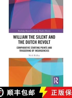 【3-4周达】William the Silent and the Dutch Revolt: Comparative Starting Points and Triggering of Ins... [9780367623593]