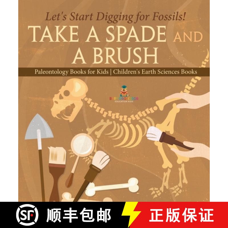 【2-3周达】Take A Spade and A Brush - Let's Start Digging for Fossils! Paleontology Books for Kids | ... [9798869413932]