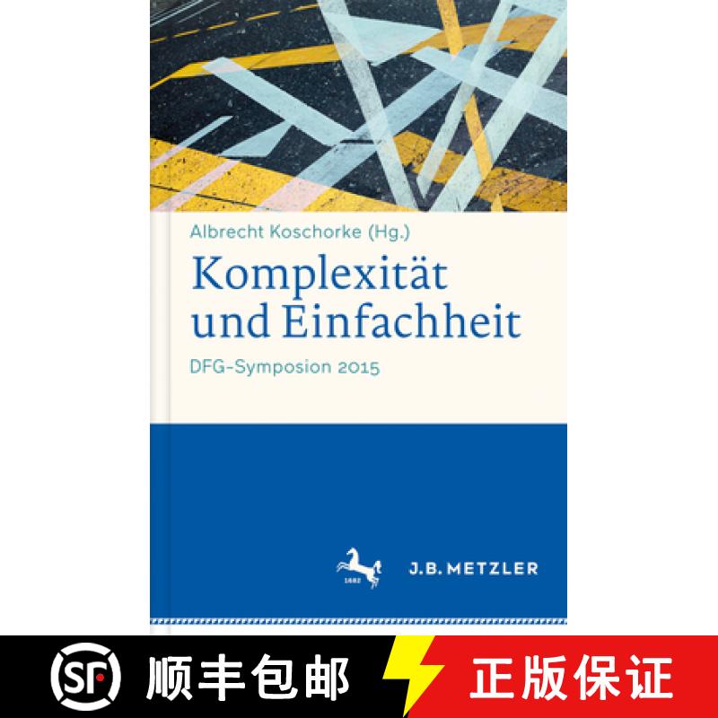 【3-4周达】Komplexität Und Einfachheit: Dfg-Symposion 2015 [9783476043566]
