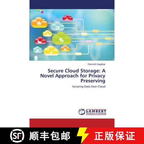 【3-4周达】Secure Cloud Storage: A Novel Approach for Privacy Preserving [9783659768682]