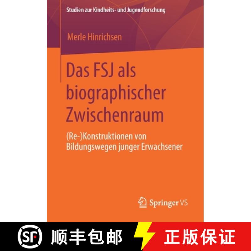 【3-4周达】Das FSJ als biographischer Zwischenraum : (Re-)Konstruktionen von Bildungswegen junger Erw... [9783658291990]