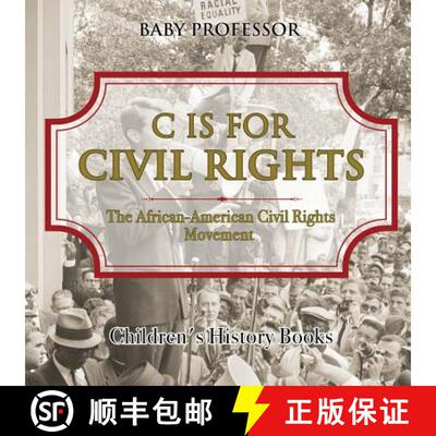 【3-4周达】C is for Civil Rights : The African-American Civil Rights Movement | Children's History Books [9781541938953]