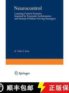 【3-4周达】Neurocontrol: Learning Control Systems Inspired by Neuronal Architectures and Human Proble... [9783540550570]