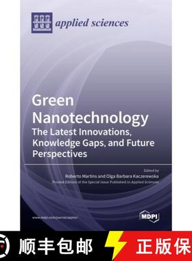 【3-4周达】Green Nanotechnology: The Latest Innovations, Knowledge Gaps, and Future Perspectives [9783036520094]