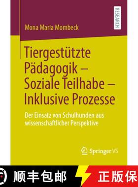 【3-4周达】Tiergestützte Pädagogik - Soziale Teilhabe - Inklusive Prozesse : Der Einsatz von Schulh... [9783658371692]