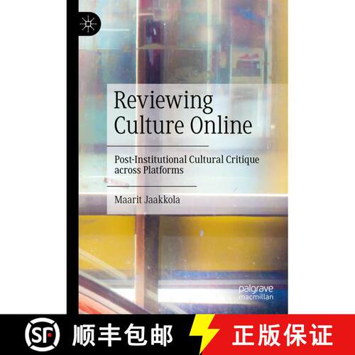 【3-4周达】Reviewing Culture Online : Post-Institutional Cultural Critique across Platforms [9783030848507]