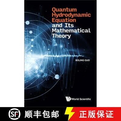 【3-4周达】精装 Quantum Hydrodynamic Equation and Its Mathematical Theory [9789811260834]