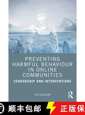 【3-4周达】Preventing Harmful Behaviour in Online Communities: Censorship and Interventions [9780367647407]