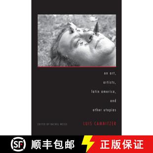【3-4周达】精装 On Art, Artists, Latin America, and Other Utopias [9780292719767]
