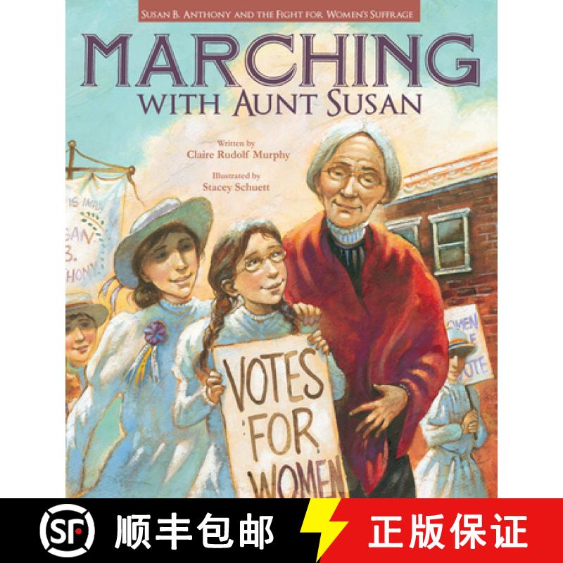 【3-4周达】Marching with Aunt Susan: Susan B. Anthony and the Fight for Women's Suffrage [9781561455935]