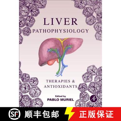 【3-4周达】精装 Liver Pathophysiology: Therapies and Antioxidants [9780128042748]