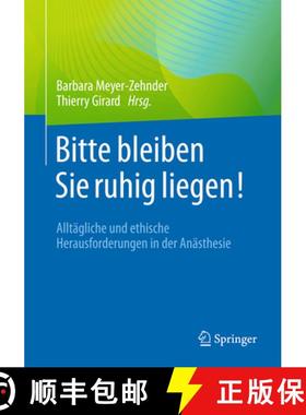 【3-4周达】Bitte Bleiben Sie Ruhig Liegen!: Alltägliche Und Ethische Herausforderungen in Der Anäst... [9783662694893]