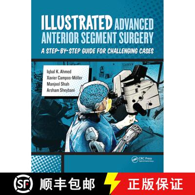 【3-4周达】精装 Illustrated Advanced Anterior Segment Surgery: A Step-by-Step Guide for Challenging C... [9781630911843]