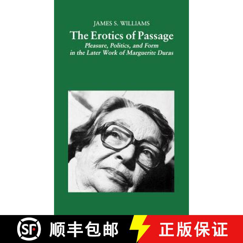 【3-4周达】The Erotics of Passage: Pleasure, Politics, and Form in the Later Works of Marguerite Duras [9780312174385]