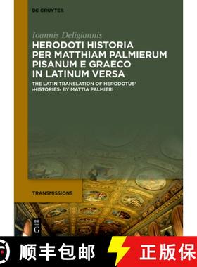 预订 Herodoti Historia Per Matthiam Palmierum Pisanum E Graeco in Latinum Versa: The Latin Translatio... [9783110682311]
