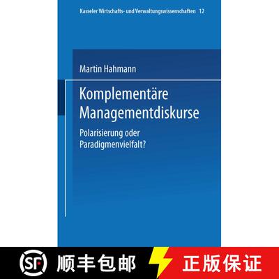 【3-4周达】Komplementäre Managementdiskurse : Polarisierung oder Paradigmenvielfalt? [9783824471782]